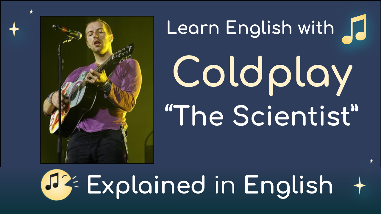 The Scientist (Coldplay) Meaning and Lyrics Learn English with Music